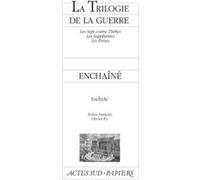 La Trilogie de la guerre suivi de Prométhée enchaîné Eschyle (Auteur), Olivier Py (Auteur)