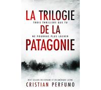 La trilogie de la Patagonie