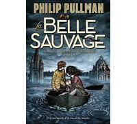 LA TRILOGIE DE LA POUSSIERE 1 : LA BELLE SAUVAGE