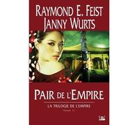 La Trilogie de l'Empire, T2 : Pair de l'Empire - Raymond Elias Feist - Bragelonne - broché - Roman