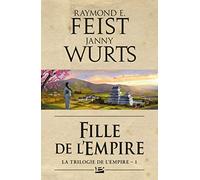 La Trilogie de l'Empire, Tome 1 : Fille de l'Empire – Bragelonne