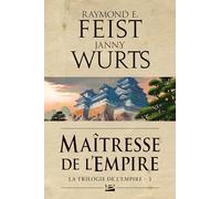 La Trilogie de l'Empire, Tome 3: Maîtresse de l'Empire