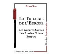 La Trilogie de l'Europe (Les Guerres Civiles - Les Années Noires - Empire) - Milo Rau - Du Brigadier Editions - broché - Théâtre