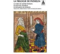 La Trilogie de Pathelin Françoise Morvan (Traduction), Anonyme (Auteur)