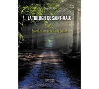 La Trilogie de Saint-Malo Tome 2 : Björn Le Cloarec le Viking Breton - Serge Cazeau - Verone Eds - broché - Roman