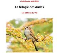 La trilogie des Andes Christian de MOLINER (Auteur)