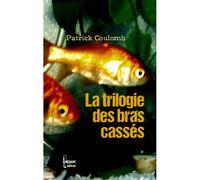 La trilogie des bras cassés - Patrick Coulomb - The Melmac Cat - broché - Roman