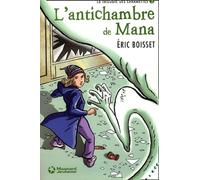 La Trilogie des charmettes (3) - L'antichambre de Mana