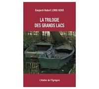 La trilogie des Grands Lacs