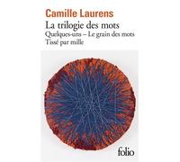 La trilogie des mots Quelques-uns - Le grain des mots - Tissé par mille - Camille Laurens - Gallimard - Poche - Roman