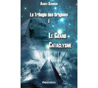La Trilogie des Origines I - Le Grand Cataclysme