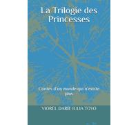 La Trilogie des Princesses: Contes d’un monde qui n’existe plus