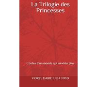 La Trilogie des Princesses: Contes d’un monde qui n’existe plus