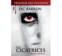 La Trilogie des Pulsions Opus 1 : les Cicatrices