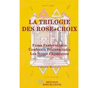 La Trilogie des Rose-Croix - Claire Laberge - Diffusion Rosicrucienne - broché - Etude