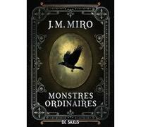 La Trilogie des talents - Tome 01 Monstres ordinaires (broché) J. M. Miro (Auteur), Thibaud Eliroff (Traduction)