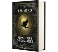 La Trilogie des talents - Tome 01 Monstres ordinaires (relié collector) J. M. Miro (Auteur), Thibaud Eliroff (Traduction)