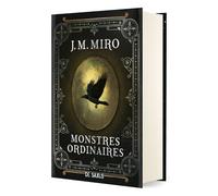 La Trilogie des talents - Tome 01 Monstres ordinaires (relié collector) - J. M. Miro - De Saxus Eds - relié - Roman