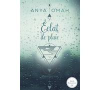 La trilogie des tempêtes Tome 1 Éclat de Pluie - Anya Omah - Arvis Editions - broché - Roman