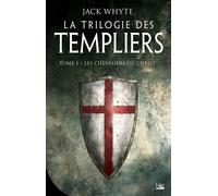 La Trilogie des templiers, T1 : Les chevaliers du Christ - WHYTE-J - Bragelonne - broché - Roman