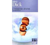 La trilogie divine. II : L'invasion divine de Dick.Philip K. (2006) Poche