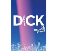 Philip K. Dick – La trilogie divine – Roman – Broché