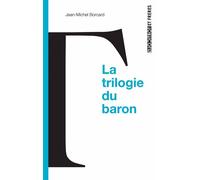 La trilogie du baron - Jean-Michel Borcard - Torticolis et Frères - broché - Roman