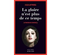 La gloire n'est plus de ce temps Julia Latynina (Auteur), Yves Gauthier (Traduction)