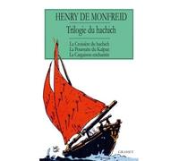 La trilogie du hachich - Henry de Monfreid - Grasset - broché - Roman