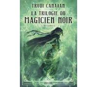 La Trilogie du Magicien noir - L'Intégrale