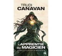 La Trilogie du magicien noir, T0 : L'Apprentie du magicien Trudi Canavan (Auteur), Jean-Claude Mallé (Traduction)