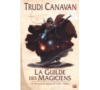 La Trilogie du magicien noir, T1 : La Guilde des magiciens: La Trilogie du magicien noir