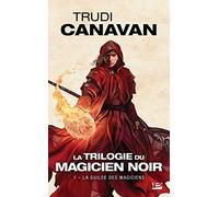 La Trilogie du magicien noir, Tome 1: La Guilde des magiciens