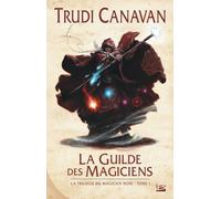 La Trilogie du magicien noir, tome 1 : La Guilde des magiciens