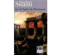 La trilogie du Minotaure Thomas Burnett Swann (Auteur), André-François Ruaud (Préface), Marc Février (Traduction)