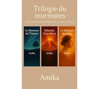 La trilogie du murmure: Trois souffles pour réapprendre à écouter le monde
