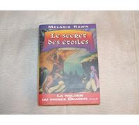La Trilogie du Prince Dragon, tome 2 : Le Secret des étoiles