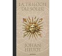 La trilogie du soleil - Johan Heliot - Mnemos Eds - relié - Roman