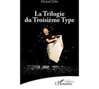 Mickaël Délis – La Trilogie du Troisième Type – Théâtre – Broché