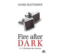 La Trilogie Fire After Dark, T2 : L'Étreinte des secrets
