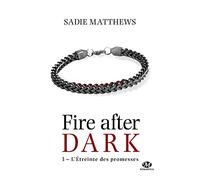 La Trilogie Fire After Dark, T3 : L'Étreinte des promesses