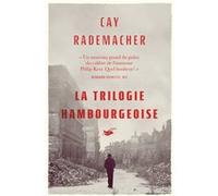 La Trilogie hambourgeoise Cay Rademacher (Auteur)