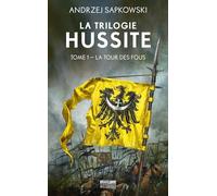Andrzej Sapkowski – La Trilogie hussite, T1 : La Tour des Fous – Roman – Poche