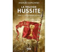 La Trilogie hussite, T2 : Les Guerriers de Dieu