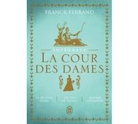 La Cour Des Dames - Intégrale - Tome 1, La Régente Noire - Tome 2, Les Fils De France - Tome 3, Madame Catherine