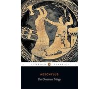 La trilogie orestienne : Agamemnon, les Choéphores, les Euménides (Penguin Classics)