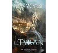 La Trilogie Valisar, T2 : Le Tyran Fiona McIntosh (Auteur)