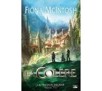 La Trilogie Valisar, T3 : La Colère - Fiona McIntosh - Bragelonne - broché - Roman