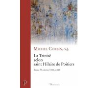 La Trinité Selon Saint Hilaire De Poitiers - Tome 2, Livres Viii À Xii