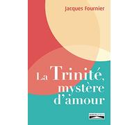 La Trinité, mystère d'amour. Flammèches d’une lecture incarnée de la Bible